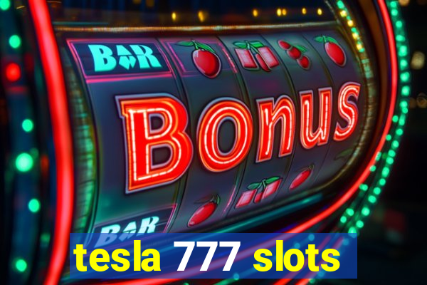 tesla 777 slots